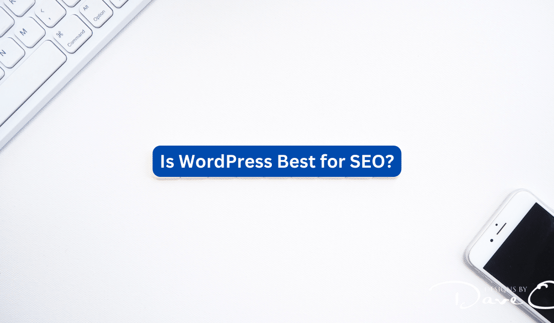 Is WordPress Best for SEO?