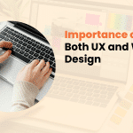 Importance of Both UX and Web Design in Modern Websites