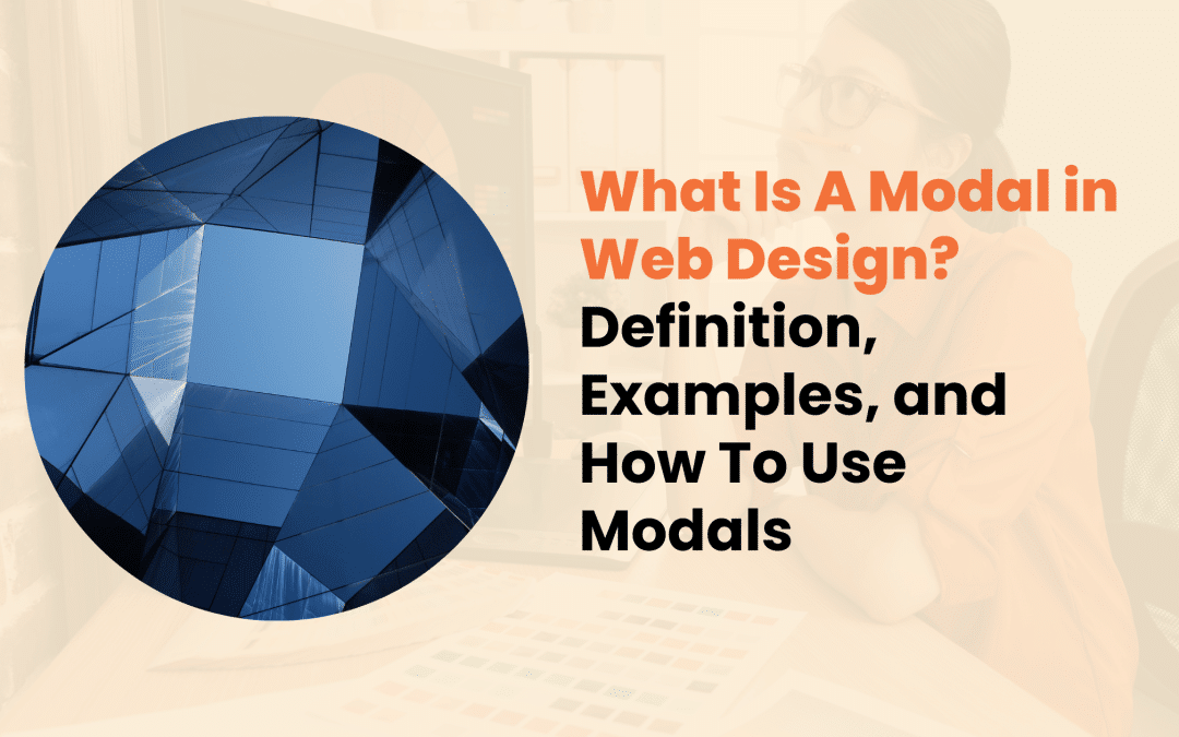 What Is A Modal in Web Design? Definition, Examples, and How To Use Modals