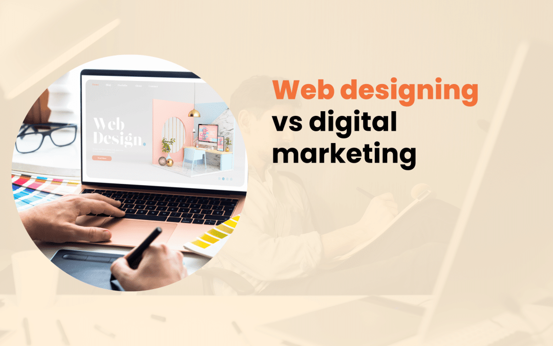 Web Designing vs Digital Marketing