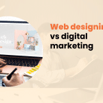 Web Designing vs Digital Marketing