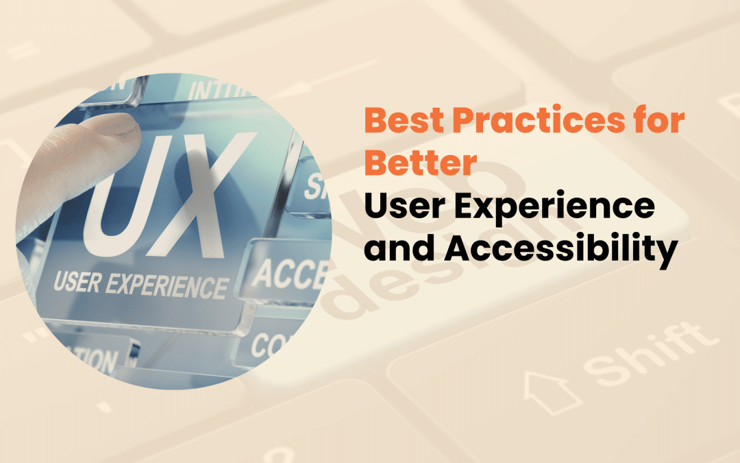 Best Practices for Better User Experience and Accessibility