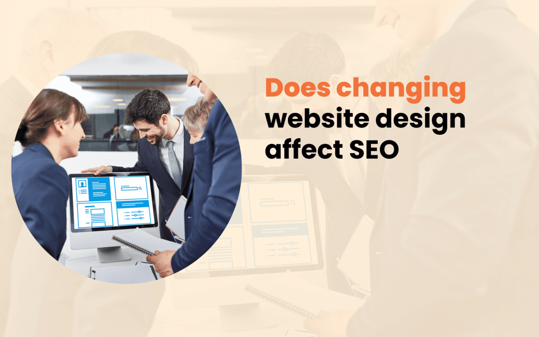 Does changing website design affect SEO