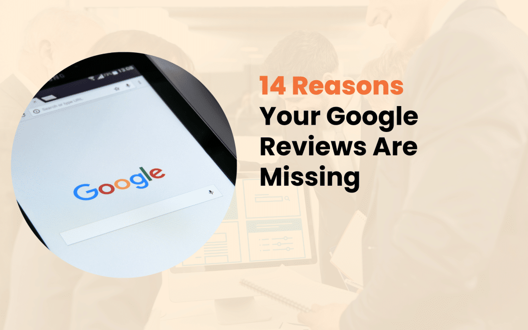 14 Reasons Your Google Reviews Are Missing