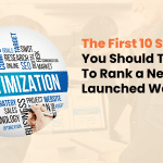 The First 10 Steps You Should Take To Rank a Newly Launched Website