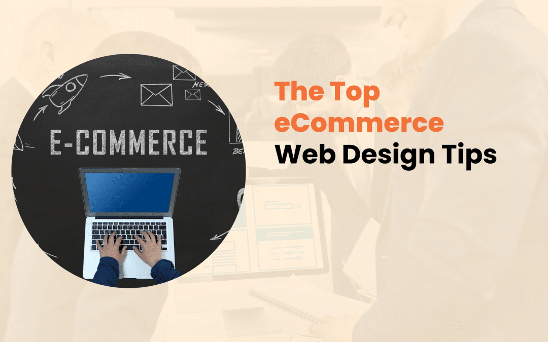 The Top eCommerce Web Design Tips