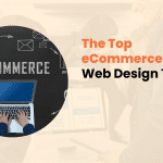 The Top eCommerce Web Design Tips