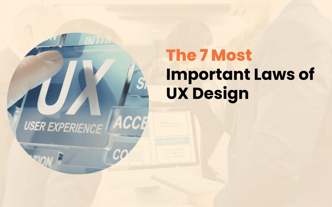 The 7 Most Important Laws of UX Design