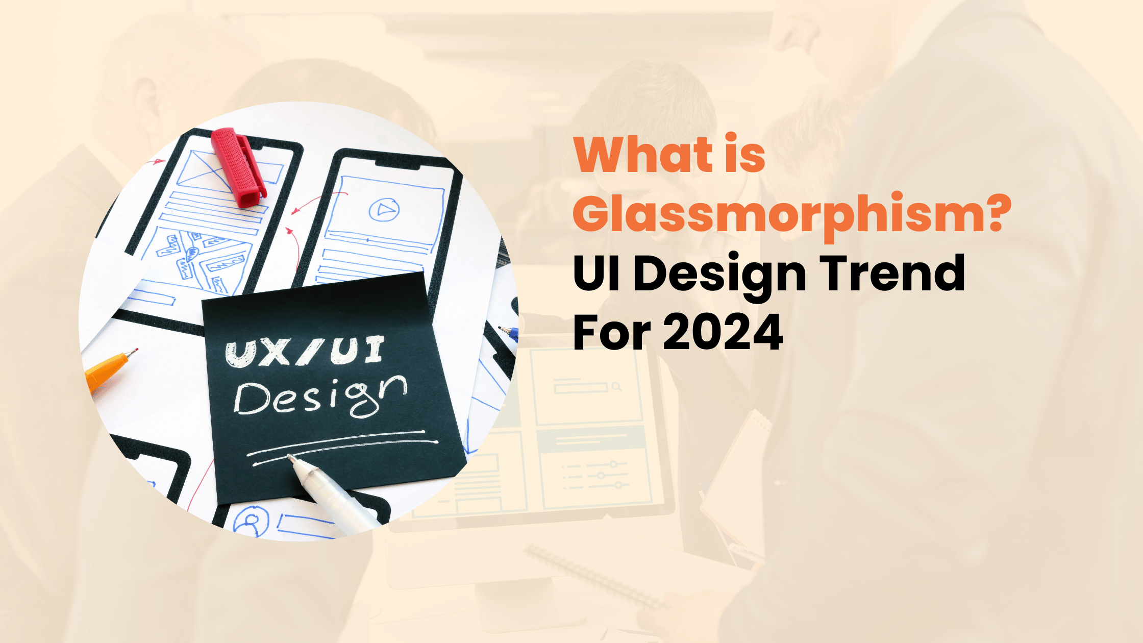 What is Glassmorphism? UI Design Trend For 2024