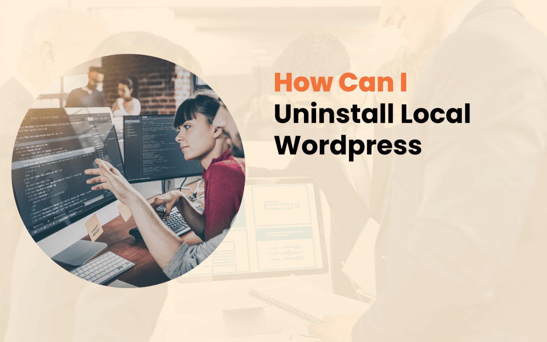 How Can I Uninstall Local WordPress​