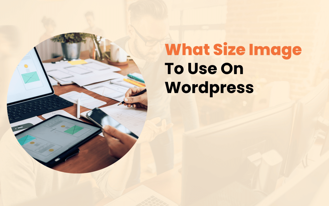 What Size Image To Use On WordPress​