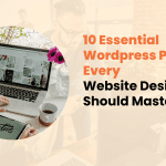 10 Essential WordPress Plugins Every Website Designer Should Master