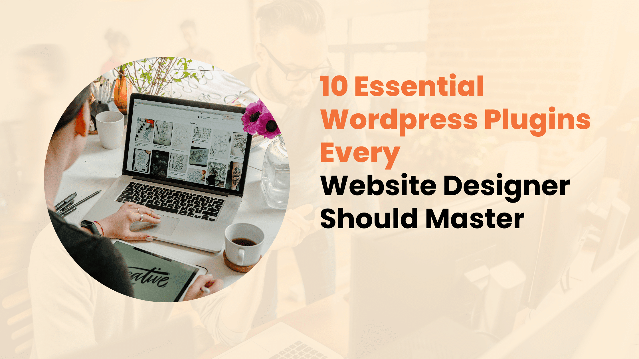 10 Essential Wordpress Plugins Every Website Designer Should Master