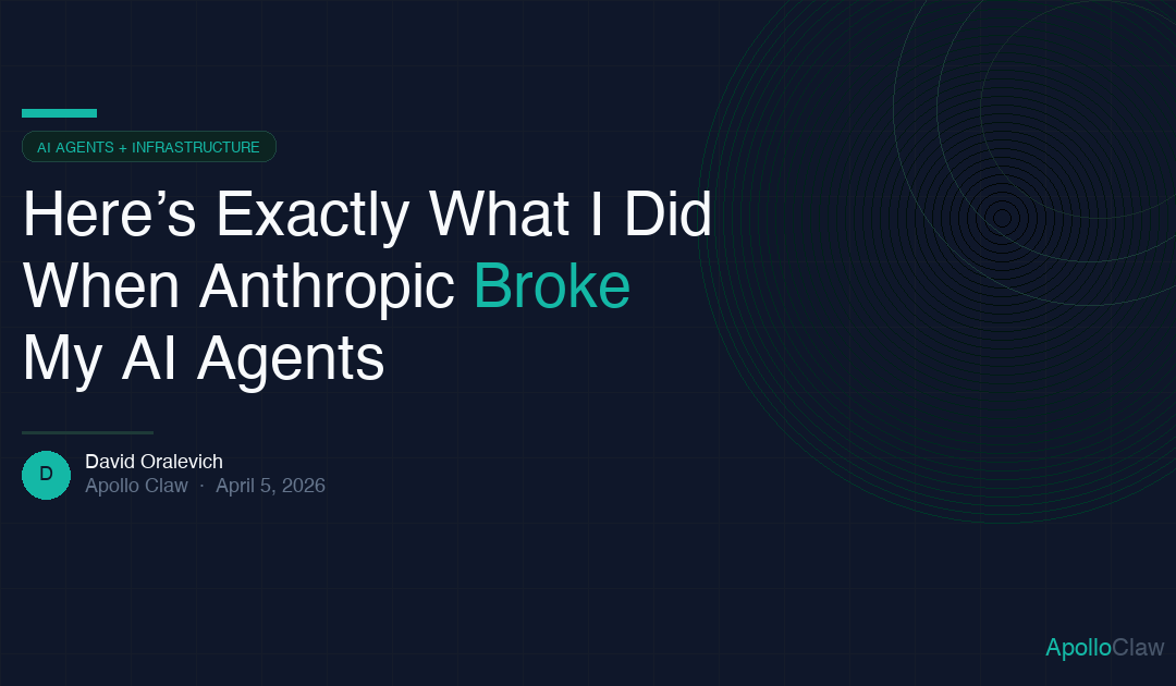 Here’s Exactly What I Did When Anthropic Broke My AI Agents